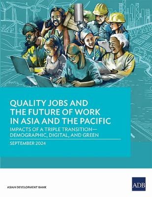 Quality Jobs and the Future of Work in Asia and the Pacific -  Asian Development Bank