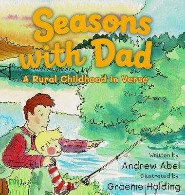 Seasons with Dad - Andrew Robert Abel