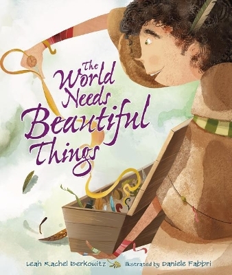 The World Needs Beautiful Things - Leah Rachel Berkowitz