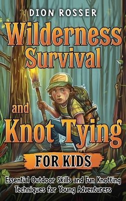 Wilderness Survival and Knot Tying for Kids