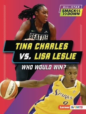 Tina Charles vs. Lisa Leslie - Jon M. Fishman