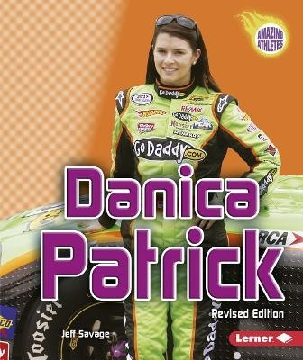 Danica Patrick, 2nd Edition - Jeff Savage