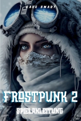 Frostpunk 2-Spielanleitung