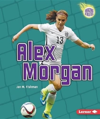 Alex Morgan - Jon M. Fishman