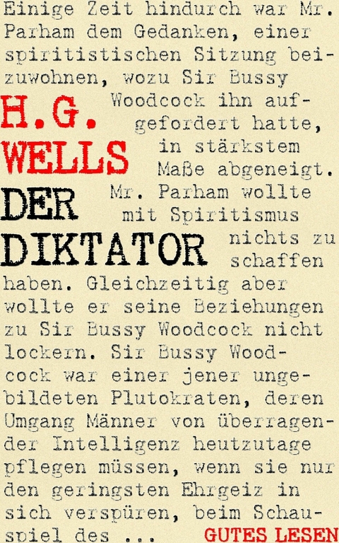 Der Diktator oder Mr. Parham wird allm&auml;chtig - H. G. Wells