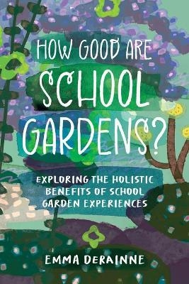 How Good are School Gardens? - Emma Derainne