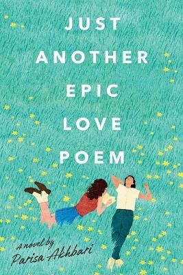 Just Another Epic Love Poem - Parisa Akhbari
