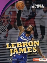 LeBron James, 2nd Edition - Fishman, Jon M.