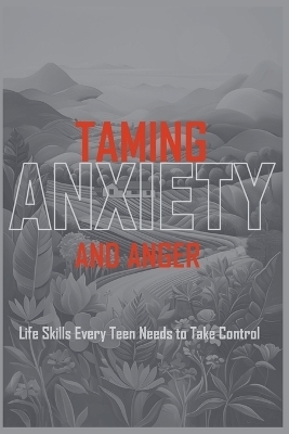Taming Anxiety And Anger