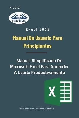 Excel 2022 - Manual de Usuario para Principiantes -  Kylie Cox
