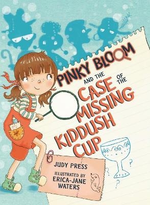 Pinky Bloom and the Case of the Missing Kiddush Cup - Judy Press