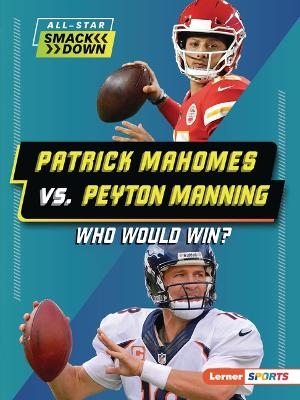 Patrick Mahomes vs. Peyton Manning - Keith Elliot Greenberg