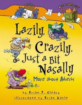 Lazily, Crazily, Just a Bit Nasally - Brian P. Cleary