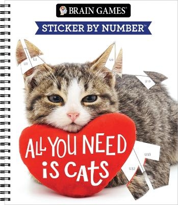 Brain Games - Sticker by Number: All You Need Is Cats (27 Images to Sticker) -  Publications International Ltd,  New Seasons,  Brain Games