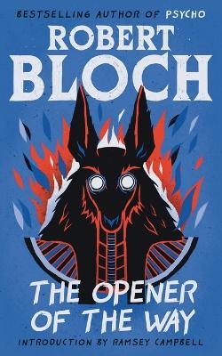 The Opener of the Way - Robert Bloch