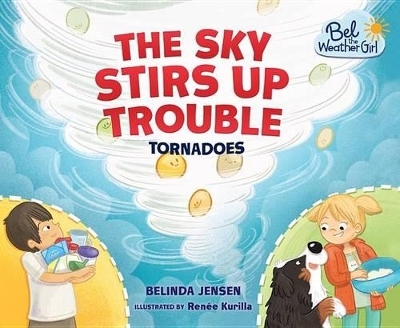 The Sky Stirs Up Trouble - Belinda Jensen