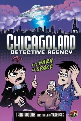 Chicagoland Detective Agency 5: The Bark in Space - Trina Robbins