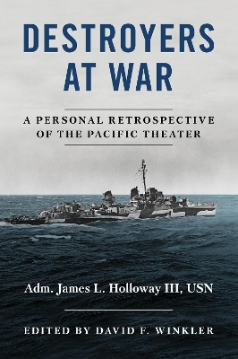 Destroyers at War - James L. Holloway