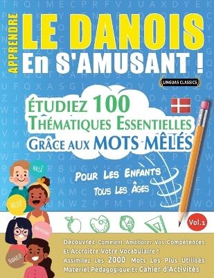 Apprendre Le Danois En s'Amusant - Pour Les Enfants