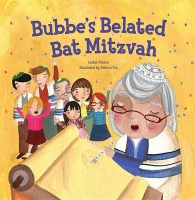 Bubbe's Belated Bat Mitzvah - Isabel Pinson