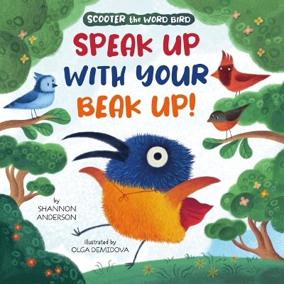 Speak Up With Your Beak Up! -  Clever Publishing, Shannon Anderson