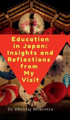 Education in Japan -  Dr Dheeraj Mehrotra