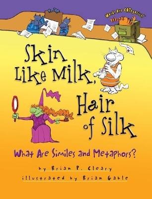 Skin Like Milk, Hair of Silk - Brian P. Cleary