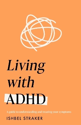 Living with ADHD (Headline Health series) - Ishbel Straker