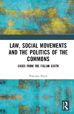 Law, Social Movements and the Politics of the Commons - Veronica Pecile