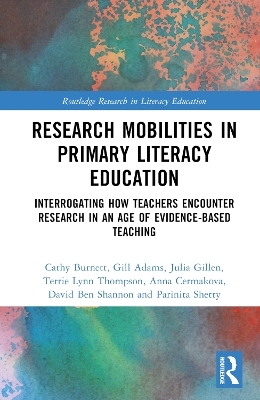 Research Mobilities in Primary Literacy Education - Cathy Burnett, Gill Adams, Julia Gillen, Terrie Lynn Thompson, Anna Cermakova