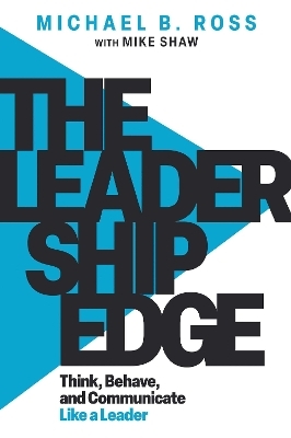 The Leadership Edge - Michael B. Ross, Mike Shaw