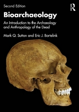 Bioarchaeology - Sutton, Mark Q.; Bartelink, Eric J.