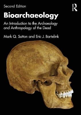 Bioarchaeology - Mark Q. Sutton, Eric J. Bartelink