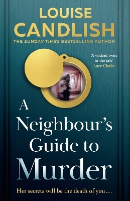 A Neighbour&rsquo;s Guide to Murder - Louise Candlish