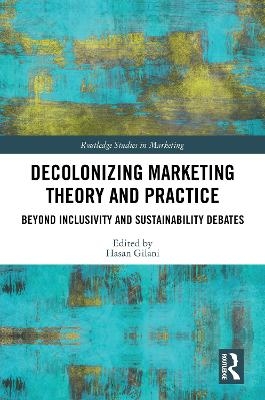 Decolonizing Marketing Theory and Practice - 
