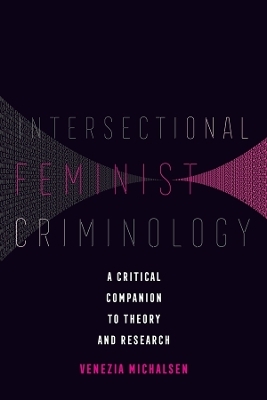 Intersectional Feminist Criminology - Venezia Michalsen