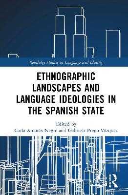 Ethnographic Landscapes and Language Ideologies in the Spanish State - 