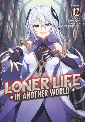 Loner Life in Another World (Light Novel) Vol. 12 - Shoji Goji
