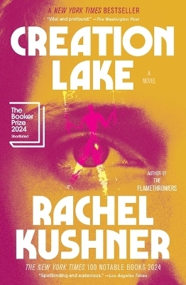 Creation Lake - Rachel Kushner