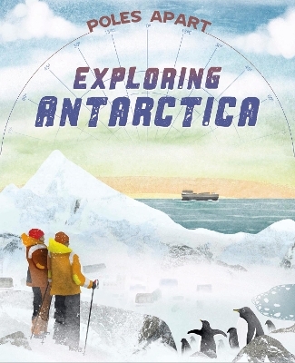 Poles Apart: Exploring Antarctica -  Franklin Watts