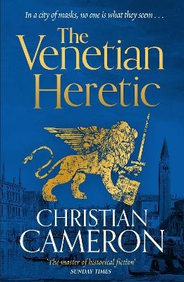 The Venetian Heretic - Christian Cameron