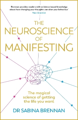 The Neuroscience of Manifesting - Dr Sabina Brennan