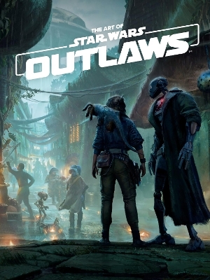 The Art of Star Wars Outlaws -  Massive Entertainment