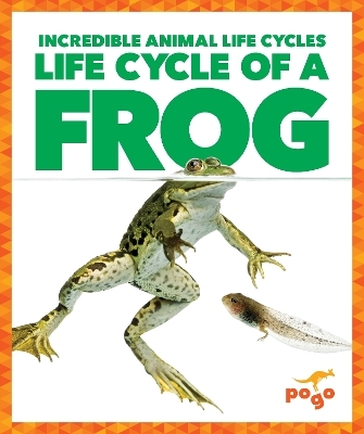 Life Cycle of a Frog - Karen Latchana Kenney