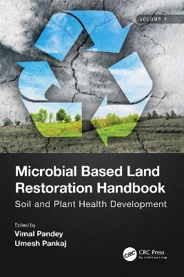 Microbial Based Land Restoration Handbook, Volume 2 - 
