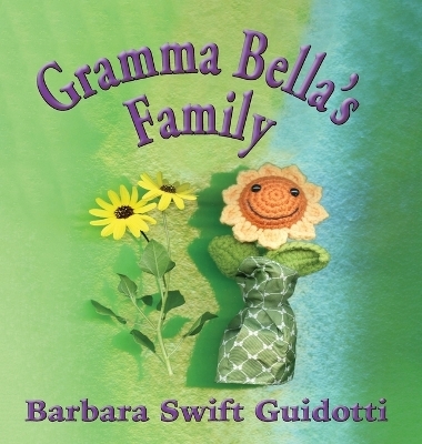 Gramma Bella's Family - Barbara Swift Guidotti