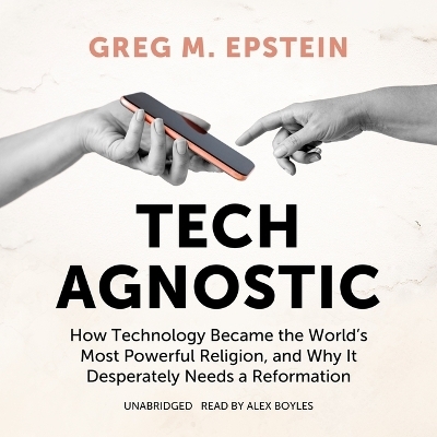 Tech Agnostic - Greg M Epstein