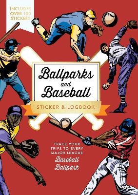 Ballparks and Baseball Sticker & Logbook -  Editors of Chartwell Books