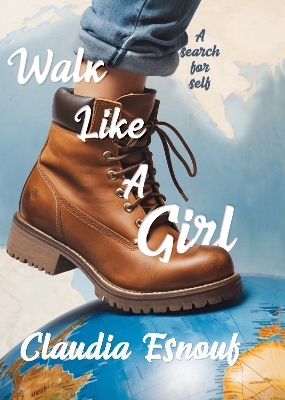 Walk Like A Girl - Claudia Esnouf