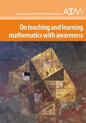 On Teaching and Learning Mathematics with Awareness